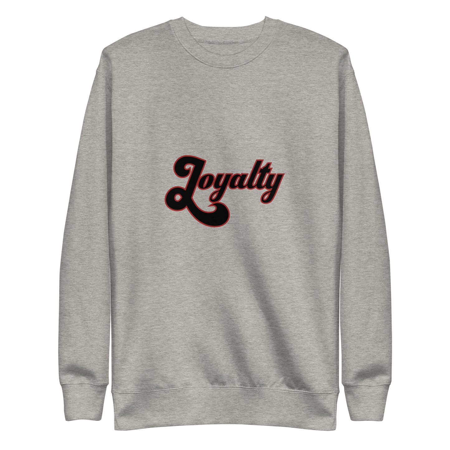 Loyalty Premium Sweatshirt