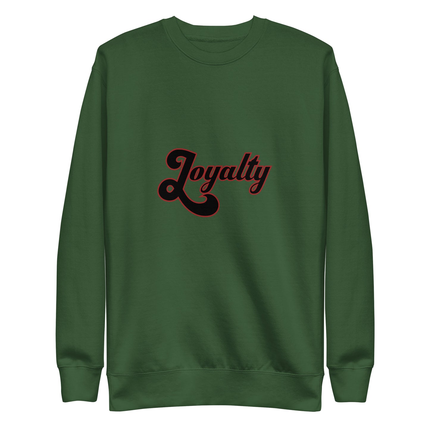 Loyalty Premium Sweatshirt