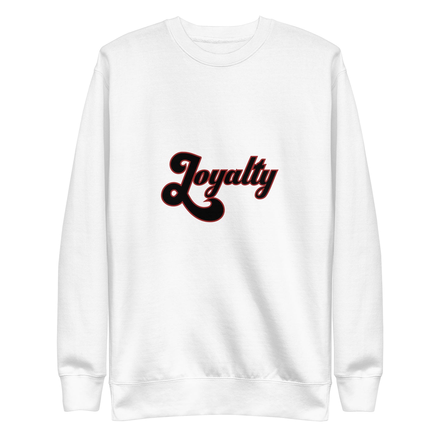 Loyalty Premium Sweatshirt